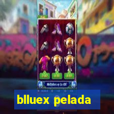 blluex pelada